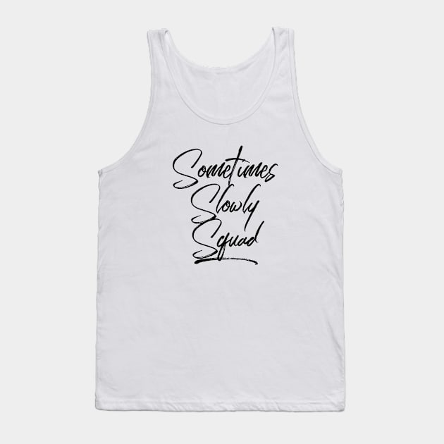 Sometimes Slowly Squad - Alcoholism Gifts Sponsor Tank Top by RecoveryTees